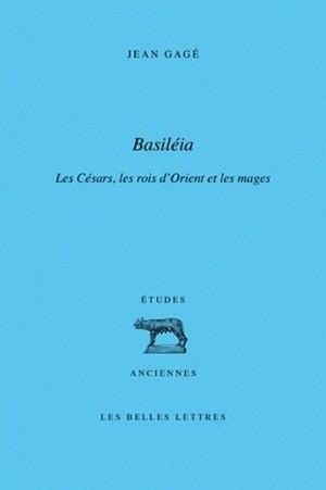 " Basiléia " Les Césars, les rois d'Orient et les " Mages "