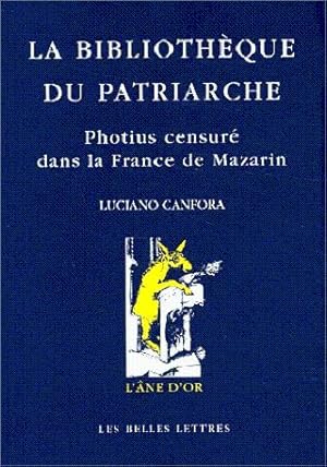 La bibliothèque du patriarche. Photius censuré dans la France de Mazarin