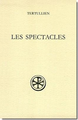 LES SPECTACLES (De Spectaculis)