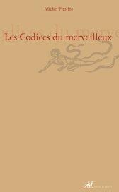 LES CODICES DU MERVEILLEUX