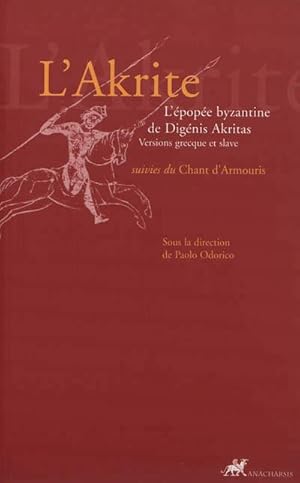 L'Akrite : l'épopée byzantine de Digénis Akritas