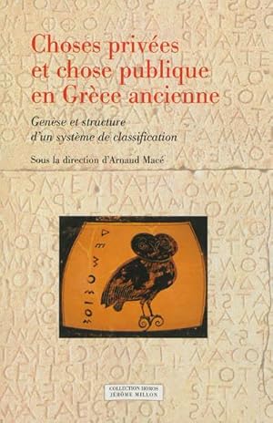 CHOSES PRIVEES ET CHOSE PUBLIQUE EN GRECE ANCIENNE