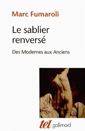 Le sablier renversé. Des Modernes aux Anciens.