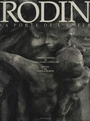 Rodin, La porte de l'enfer. Photographies de Carol-Marc Lavrillier. Textes de Yann le Pichon.