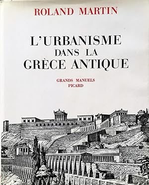 L'urbanisme dans la Grèce antique. Seconde édition augmentée.