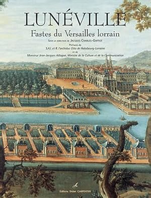 Lunéville. Faste du Versailles lorrain.