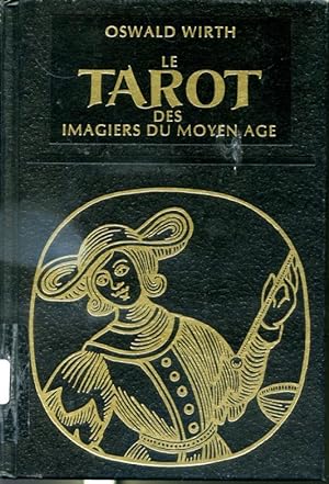 Le Tarot Des Imagiers Du Moyen Age by Wirth Oswald - AbeBooks