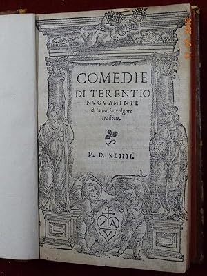 Comedie di Terentio nuovamente di latino in volgare tradotte.