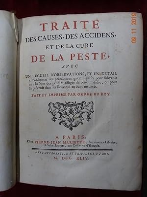 Traité des Causes, des Accidents, et de la Cure de la Peste, avec un Recueil d'Observations, et u...