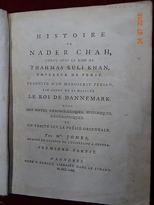 Histoire de Nader Chah, connu sous le nom de Thahmas Kuli Khan, Empereur de Perse. Traduite d'un ...