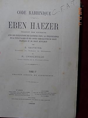Code rabbinique Eben Haezer traduit par extraits avec les explications des Docteurs juifs, la jur...