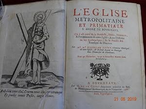 L'Eglise Métropolitaine et Primatiale S. André de Bourdeaux, où il est traité de la Noblesse, Dro...