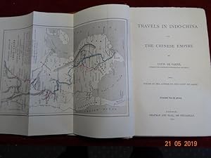 Travels in Indo-China and The Chinese Empire by Louis de Carné Member of the Commission of explor...