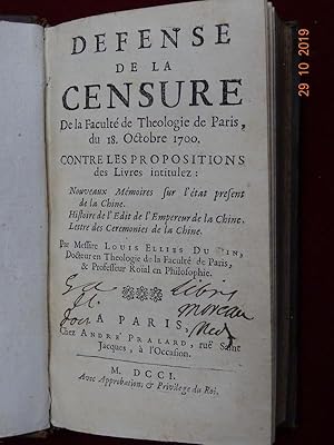 Défense de la Censure de la Faculté de Théologie de Paris, du 18. Octobre 1700. Contre les Propos...