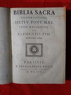 Biblia Sacra vulgatae editionis, Sixti V. Pont. Max. Iussu Recognita : et Clementis VIII auctorit...