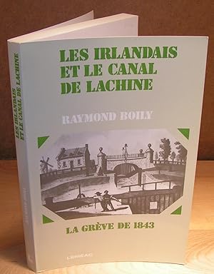 LES IRLANDAIS ET LE CANAL DE LACHINE la grève de 1843