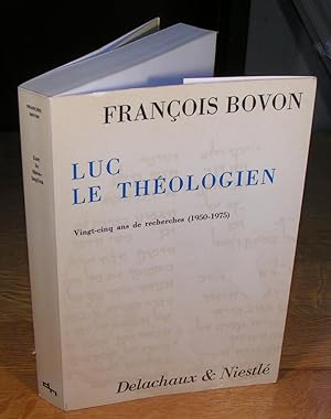 LUC LE THÉOLOGIEN vingt-cinq ans de recherches (1950-1975)