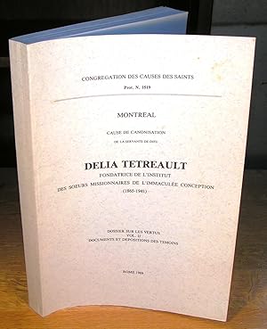 CAUSE DE CANONISATION DE LA SERVANTE DE DIEU DELIA TÉTREAULT fondatrice de l¿institut des S¿urs m...