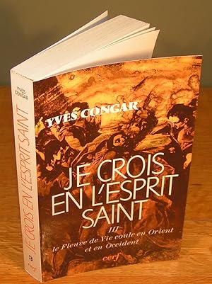 JE CROIS EN L¿ESPRIT SAINT volume III, le fleuve de vie coule en Orient et en Occident