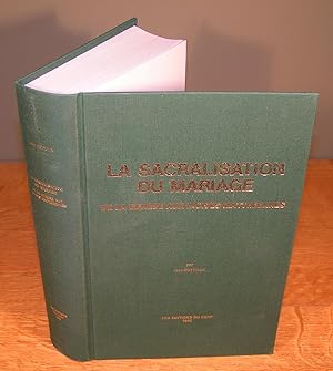 LA SACRALISATION DU MARIAGE de la génèse aux incises matthéennes, contribution à une théologie do...