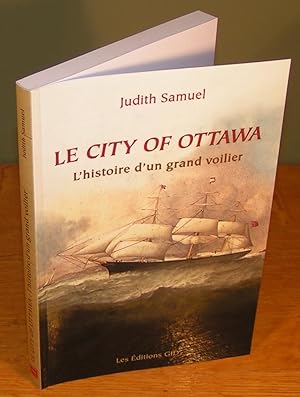 LE CITY OF OTTAWA l¿histoire d¿un grand voilier