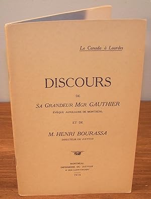 DISCOURS DE SA GRANDEUR MGR GAUTIER Évêque auxiliaire de Montréal et de M. HENRI BOURASSA Directe...