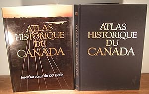 ATLAS HISTORIQUE DU CANADA vol. 3; jusqu'au coeur de XXe siècle 1891-1961