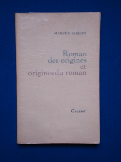 Roman des origines et origines du roman - ROBERT Marthe