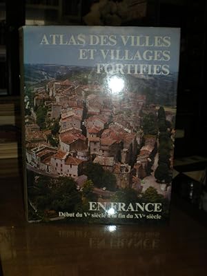 Atlas Des Villes et Villages Fortifiés En France Du Ve Siècle à La Fin Du XVe Siècle