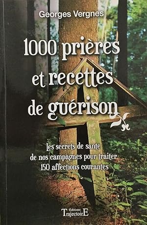 1000 prières et recettes de guérison