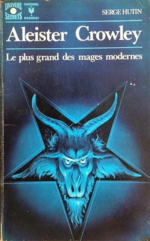 Aleister Crowley : Le plus grand des mages modernes