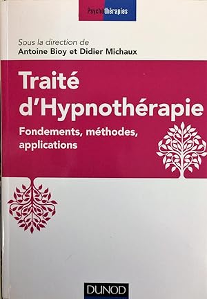 Traité d'Hypnothérapie : Fondements, méthodes, applications