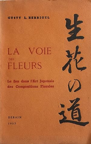 La voie des fleurs : Le Zen dans l'Art Japonais des compositions florales