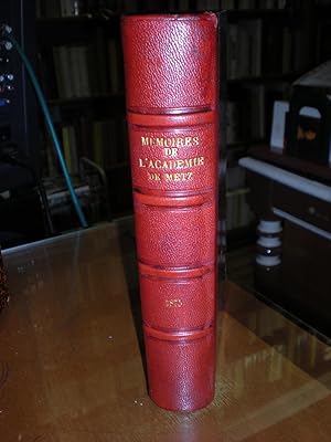 Mémoires De L'académie De Metz (Lettres, Sciences, Arts et agriculture) LVIIIe Année 1876-1877 (3...