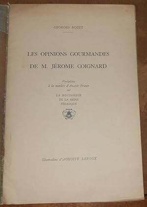 Les Opinions Gourmandes de M. Jérôme Coignard   Variations à la manière d Anatole France sur La R...