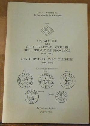 Catalogue des Obligations Grilles des Bureaux de Province (1849-1852) & des Cursives avec Timbres...