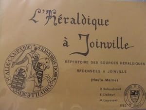 LHERALDIQUE A JOINVILLE, Haute-Marne. Répertoire des sources héraldiques recensées à Joinville. P...