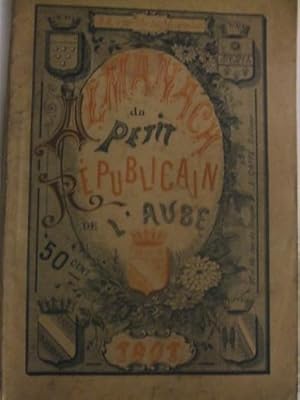 ALMANACH DU PETIT REPUBLICAIN DE LAUBE 1901