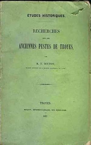 RECHERCHES SUR LES ANCIENNES PESTES DE TROYES