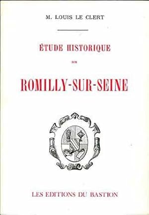 ETUDE HISTORIQUE SUR ROMILLY-SUR-SEINE