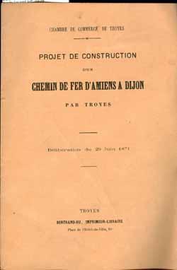 PROJET DE CONSTRCTION DUN CHEMIN DE FER DAMIENS A DIJON PAR TROYES