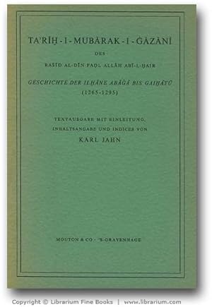 Ta'rîh-i-mubârak-i-Gâzânî des Rasid al-Dîn Fadl Allah Abî-l-Hair. [Tarih]. Geschichte der Ilhâne ...