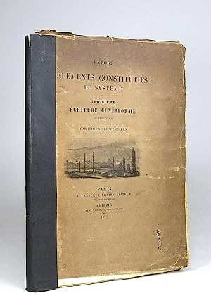 Exposé des éléments constitutifs du système de la troisième écriture cunéiforme de Persépolis.