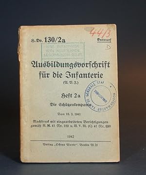 Ausbildungsvorschrift für die Infanterie (A.V.I.). Heft 2a. Die Schützenkompanie. Vom 16.3.1941. ...