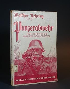 Panzerabwehr. Eine untersuchung über ihre möglichkeiten auf Grund der Ansichten und Maßnahmen des...