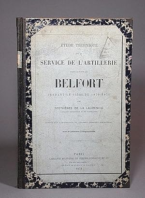 Étude technique sur le service de l'artillerie dans la place de Belfort pendant le siége de 1870-...