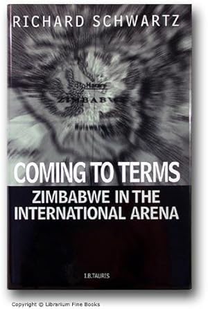 Coming to Terms: Zimbabwe in the International Arena.