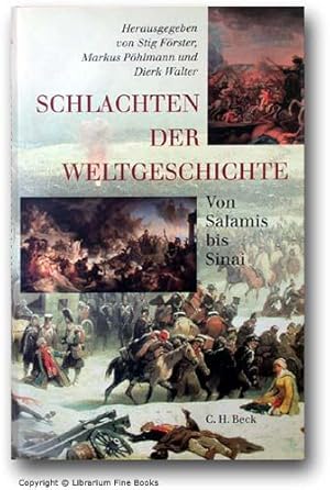 Schlachten der Weltgeschichte: Von Salamis bis Sinai.