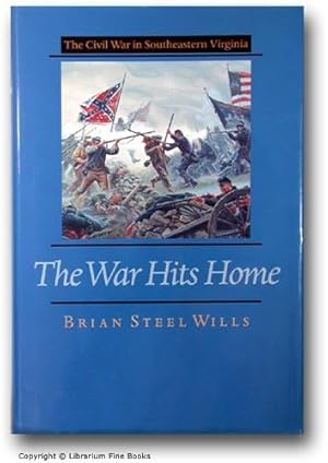 The War Hits Home: The Civil War in Southeastern Virginia.