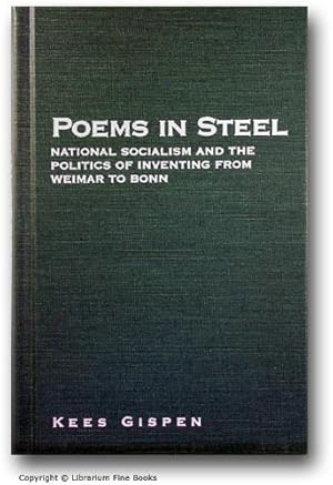 Poems in Steel: National Socialism and the Politics of Inventing from Weimar to Bonn.